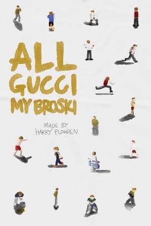 all gucci my broski|All Gucci My Broski // Official Trailer .